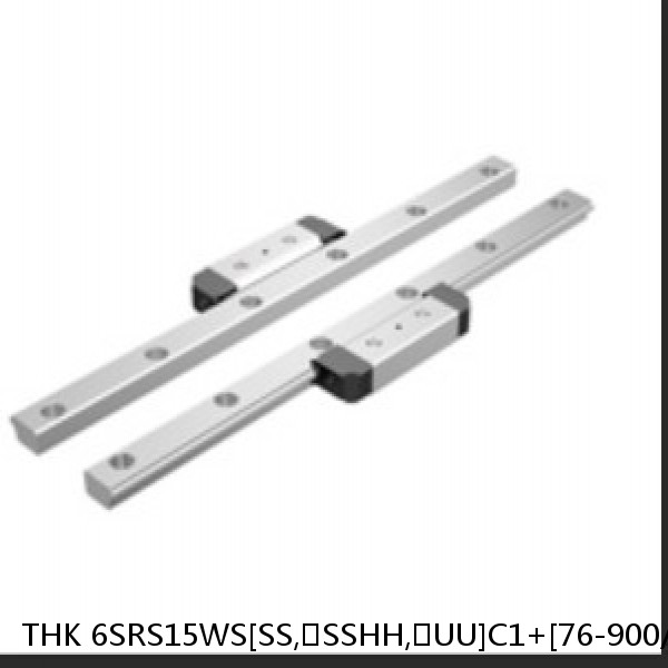 6SRS15WS[SS,​SSHH,​UU]C1+[76-900/1]L[H,​P]M THK Miniature Linear Guide Caged Ball SRS Series