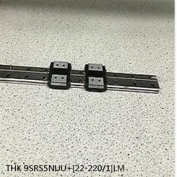 9SRS5NUU+[22-220/1]LM THK Miniature Linear Guide Caged Ball SRS Series