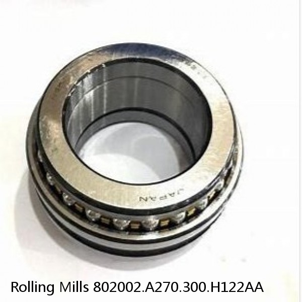 802002.A270.300.H122AA Rolling Mills Sealed spherical roller bearings continuous casting plants