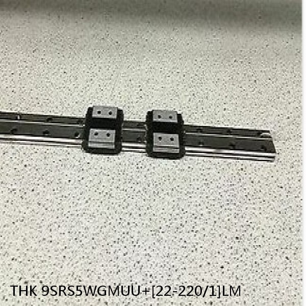 9SRS5WGMUU+[22-220/1]LM THK Miniature Linear Guide Full Ball SRS-G Accuracy and Preload Selectable